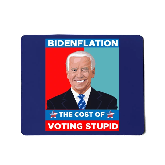 Bidenflation The Cost Of Voting Stupid Funny Joe Biden Mousepad