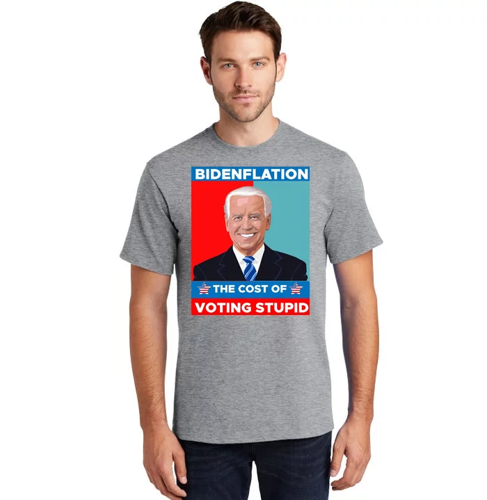 Bidenflation The Cost Of Voting Stupid Funny Joe Biden Tall T-Shirt