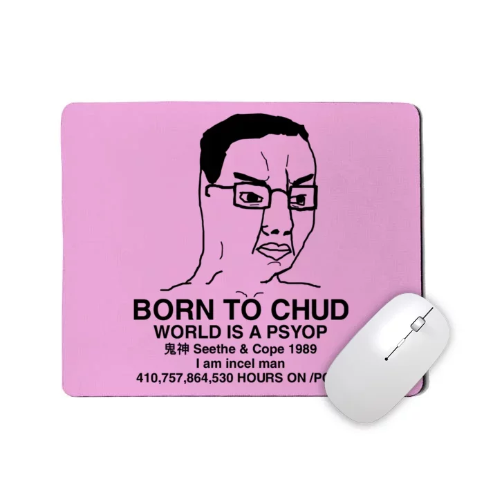 Born To Chud World Is A Psyop Seethe & Cope 1989 Mousepad