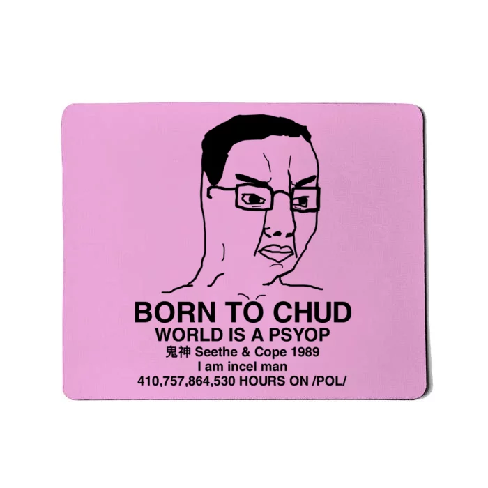 Born To Chud World Is A Psyop Seethe & Cope 1989 Mousepad