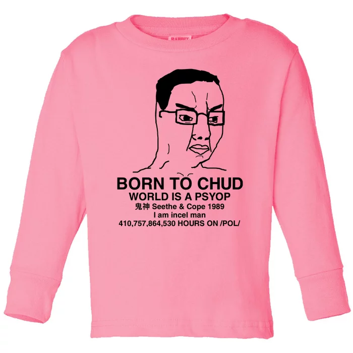 Born To Chud World Is A Psyop Seethe & Cope 1989 Toddler Long Sleeve Shirt