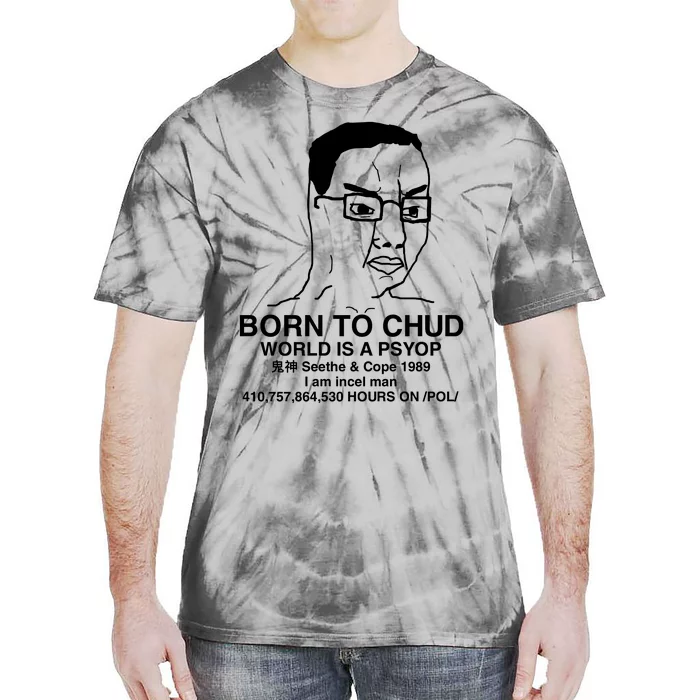 Born To Chud World Is A Psyop Seethe & Cope 1989 Tie-Dye T-Shirt