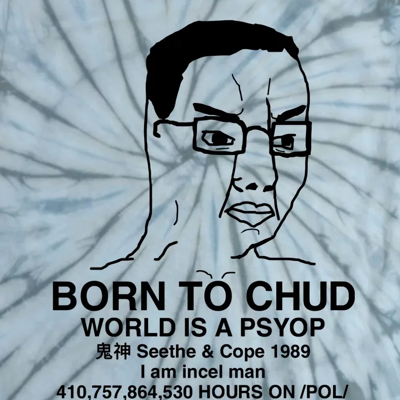 Born To Chud World Is A Psyop Seethe & Cope 1989 Tie-Dye T-Shirt