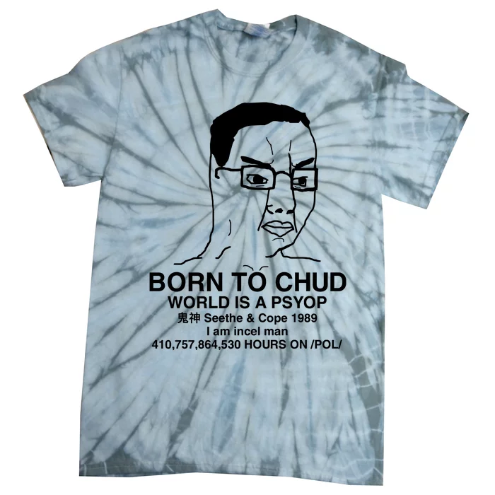 Born To Chud World Is A Psyop Seethe & Cope 1989 Tie-Dye T-Shirt