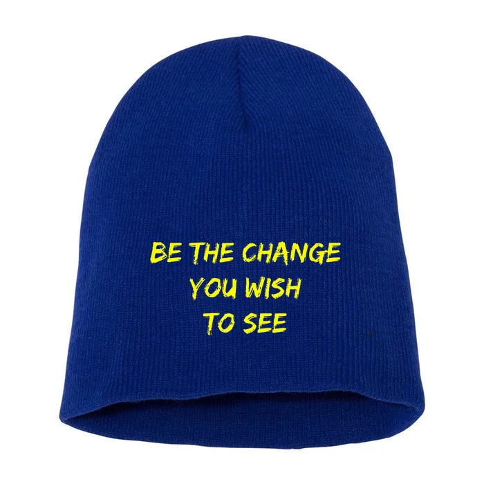 Be The Change Short Acrylic Beanie