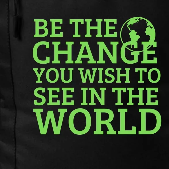 Be The Change You Wish To See In The World Daily Commute Backpack