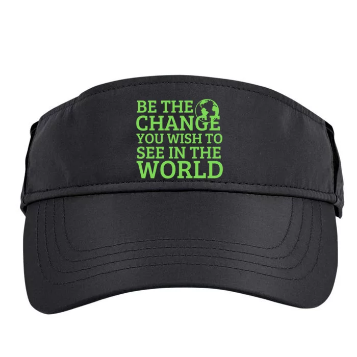 Be The Change You Wish To See In The World Adult Drive Performance Visor