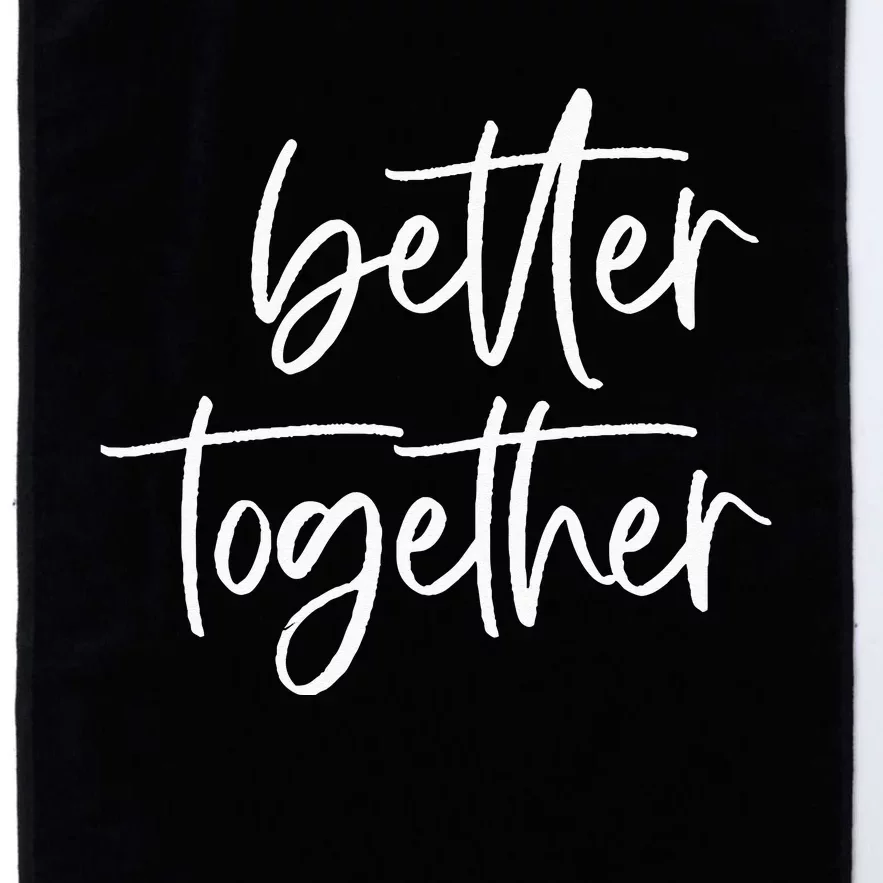 Better Together Cute Matching Couples Outfits Platinum Collection Golf Towel