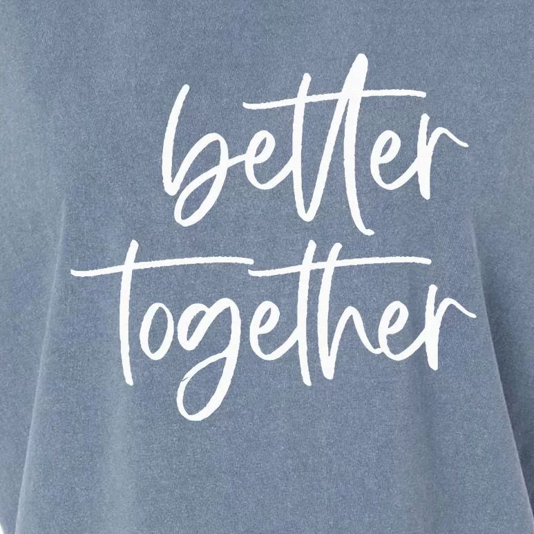 Better Together Cute Matching Couples Outfits Garment-Dyed Women's Muscle Tee