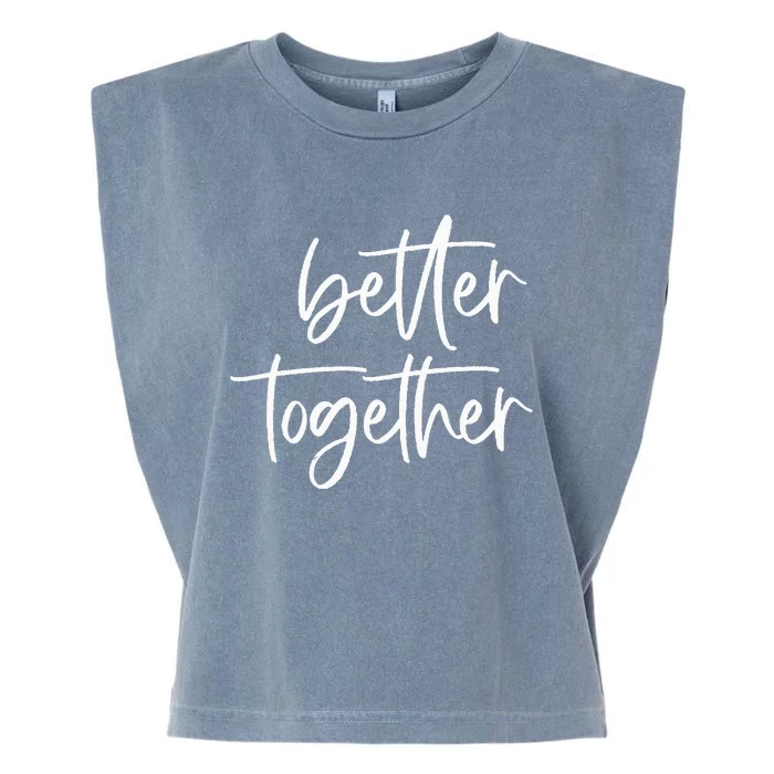 Better Together Cute Matching Couples Outfits Garment-Dyed Women's Muscle Tee