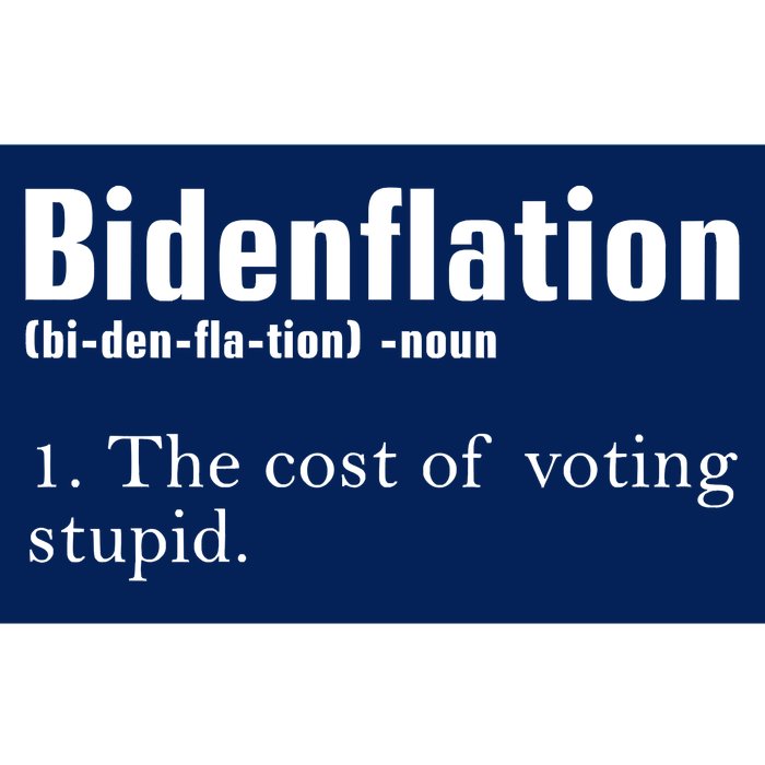 Bidenflation The Cost Of Voting Stupid Definition Anti Biden Bumper Sticker