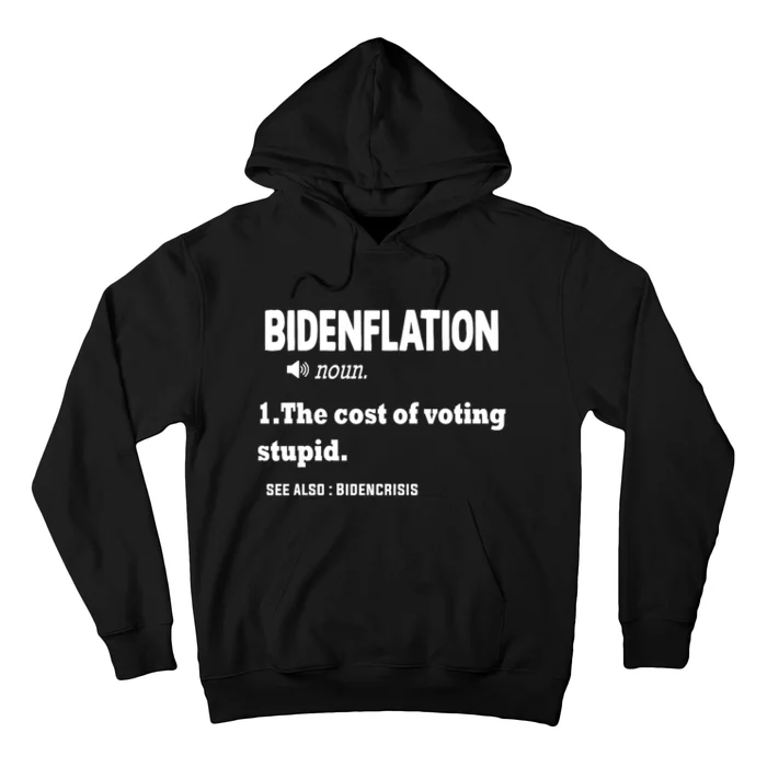 Bidenflation The Cost Of Voting Stupid Hoodie