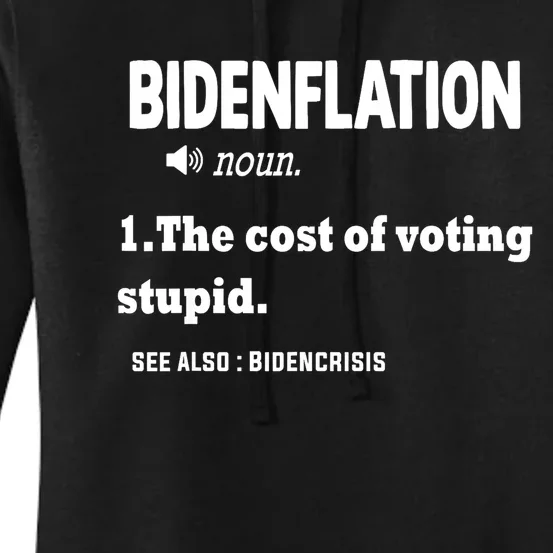 Bidenflation The Cost Of Voting Stupid Women's Pullover Hoodie