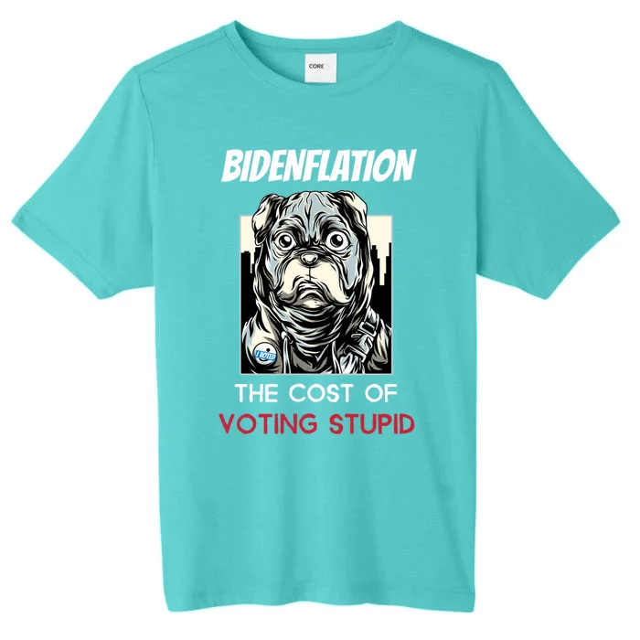 Bidenflation The Cost Of Voting Stupid Biden Inflation Gift ChromaSoft Performance T-Shirt