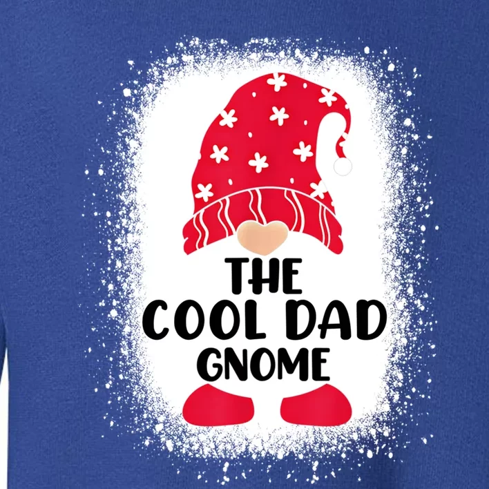 Bleached The Cool Dad Gnome Matching Family Christmas Gift Toddler Sweatshirt