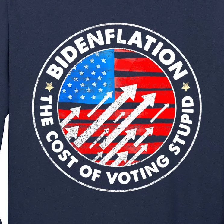 Bidenflation The Cost Of Voting Stupid Joe Biden Inflation Tall Long Sleeve T-Shirt