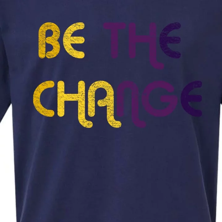 Be The Change Motivational Gift Sueded Cloud Jersey T-Shirt