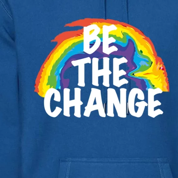 Be The Change Positive Thinking Motivational Quote Gift Premium Hoodie