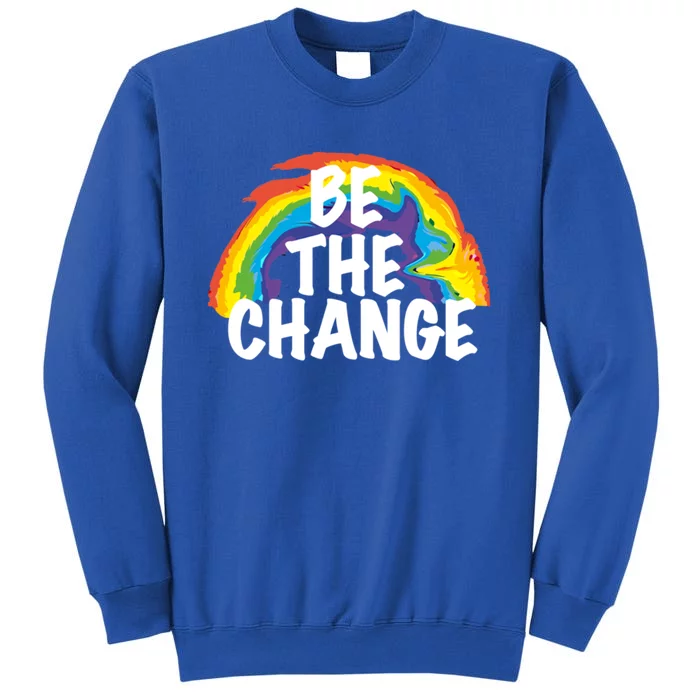 Be The Change Positive Thinking Motivational Quote Gift Tall Sweatshirt