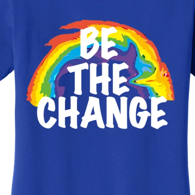 Be The Change Positive Thinking Motivational Quote Gift Women's T-Shirt