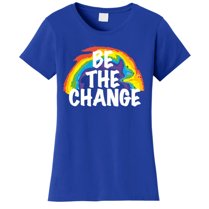 Be The Change Positive Thinking Motivational Quote Gift Women's T-Shirt