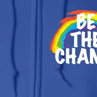 Be The Change Positive Thinking Motivational Quote Gift Full Zip Hoodie