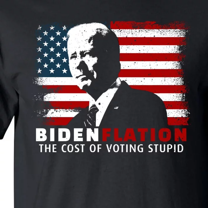 BidenFlation The Cost Of Voting Stupid Biden Flation Tall T-Shirt