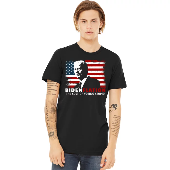 BidenFlation The Cost Of Voting Stupid Biden Flation Premium T-Shirt