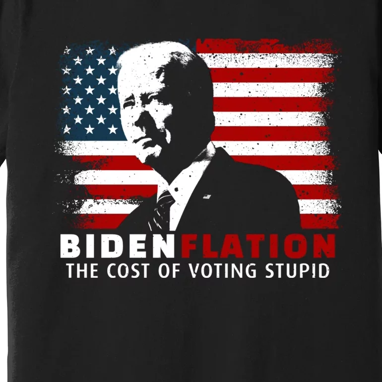 BidenFlation The Cost Of Voting Stupid Biden Flation Premium T-Shirt