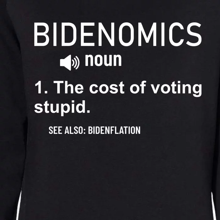 Bidenomics The Cost Of Voting Stupid Womens California Wash Sweatshirt