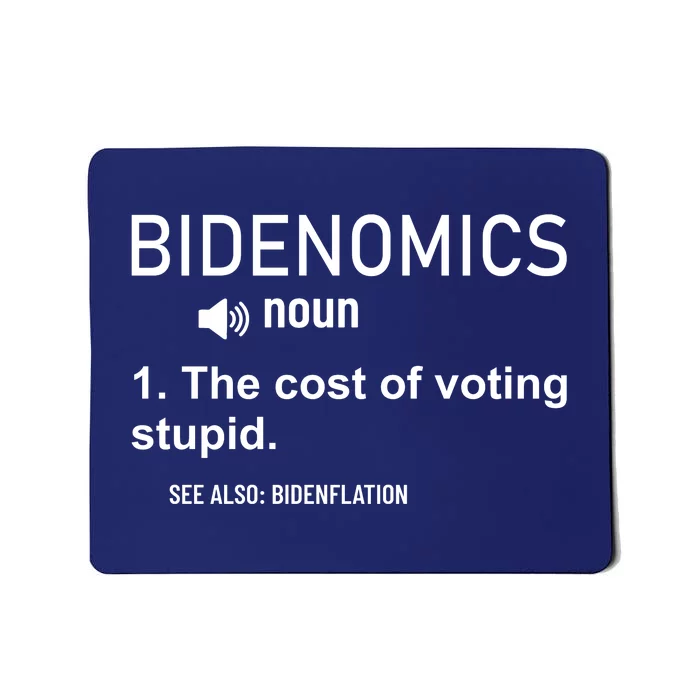 Bidenomics The Cost Of Voting Stupid Mousepad