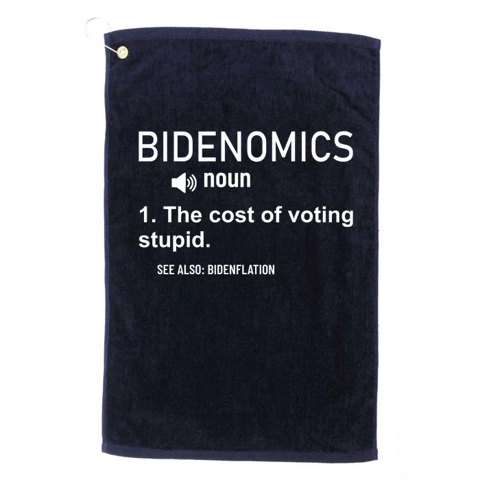 Bidenomics The Cost Of Voting Stupid Platinum Collection Golf Towel