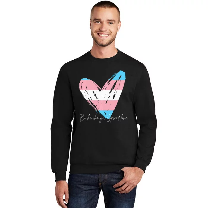 Be The Change Spread Love Sweatshirt