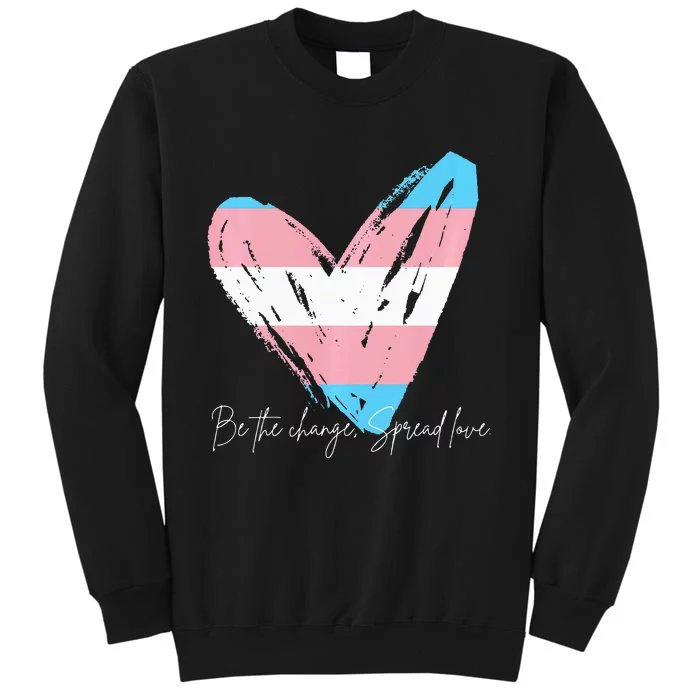 Be The Change Spread Love Tall Sweatshirt