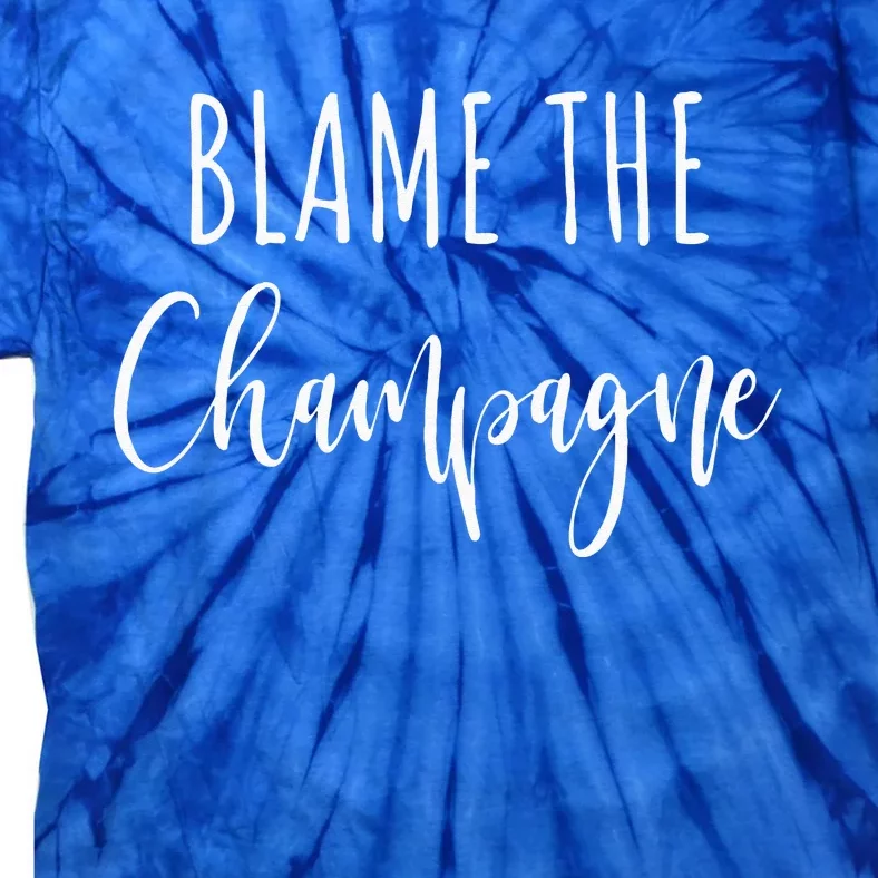 Blame The Champagne Funny Party Drinking Tie-Dye T-Shirt