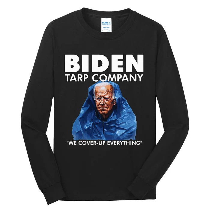 Biden Tarp Company Joe Biden Funny Anit Biden Tall Long Sleeve T-Shirt