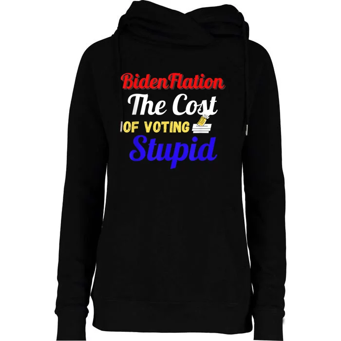 BidenFlation The Cost Of Voting Stupid Anti Biden Flation Womens Funnel Neck Pullover Hood