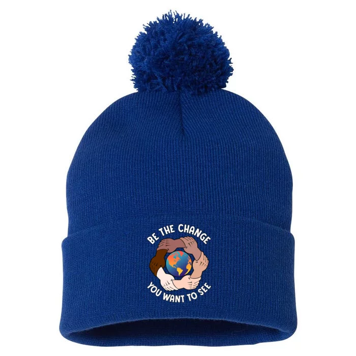 Be The Change You Want To See Graphic Logo Gift Pom Pom 12in Knit Beanie