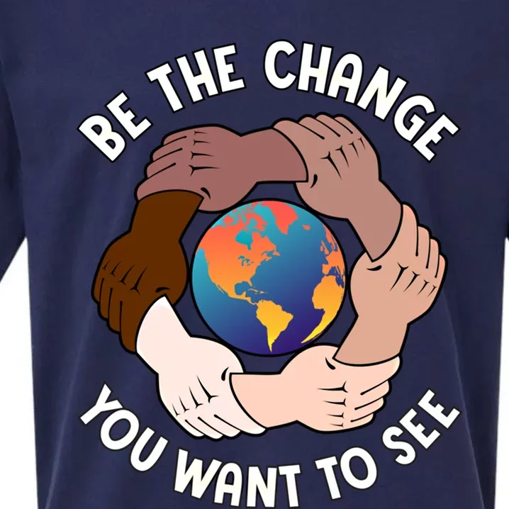 Be The Change You Want To See Graphic Logo Gift Sueded Cloud Jersey T-Shirt