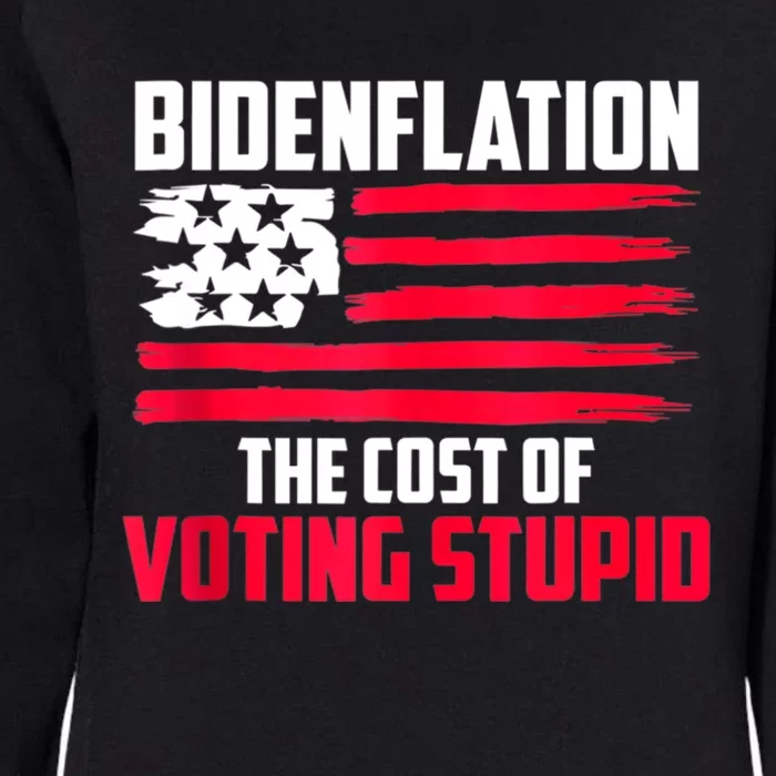 Bidenflation The Cost Of Voting Stupid Anti Biden Womens California Wash Sweatshirt