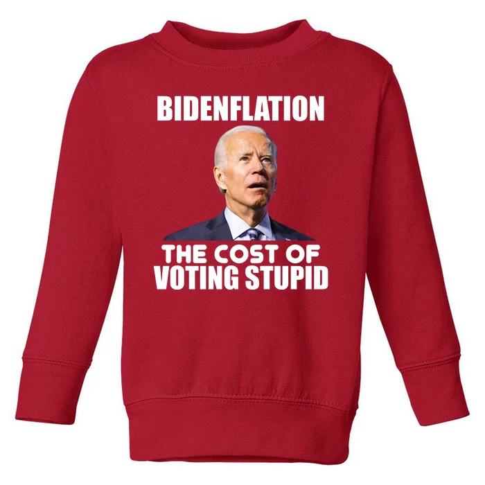 Bidenflation The Cost Of Voting Stupid Funny Toddler Sweatshirt