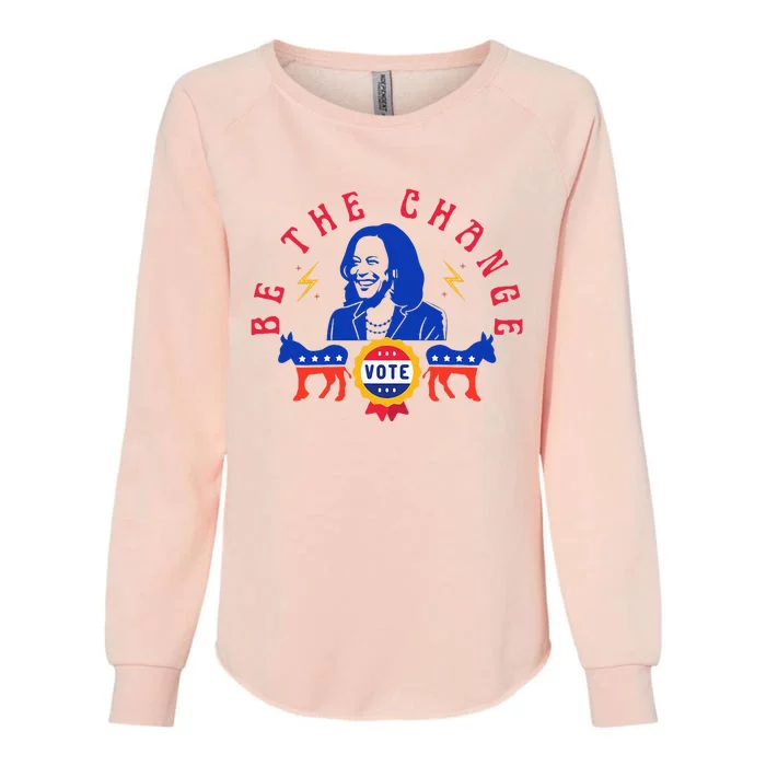 Be The Change Vote Kamala Harris 2024 Political Art Womens California Wash Sweatshirt