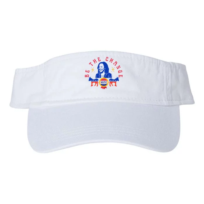 Be The Change Vote Kamala Harris 2024 Political Art Valucap Bio-Washed Visor