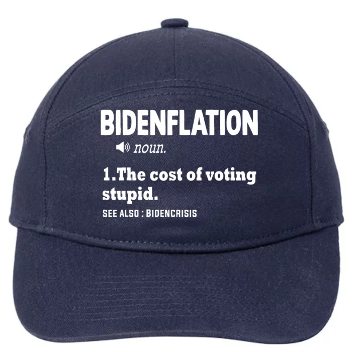 Bidenflation The Cost Of Voting Stupid 7-Panel Snapback Hat