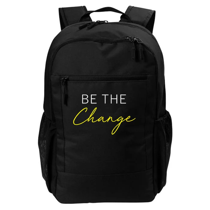 Be The Change Inspiration Motivation Positive Vibes Women Daily Commute Backpack