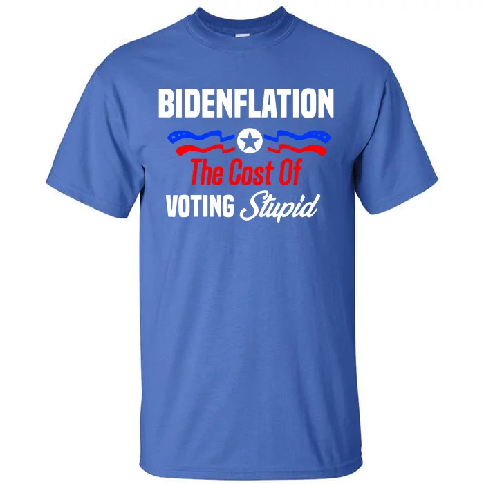 Bidenflation The Cost Of Voting Stupid Tall T-Shirt