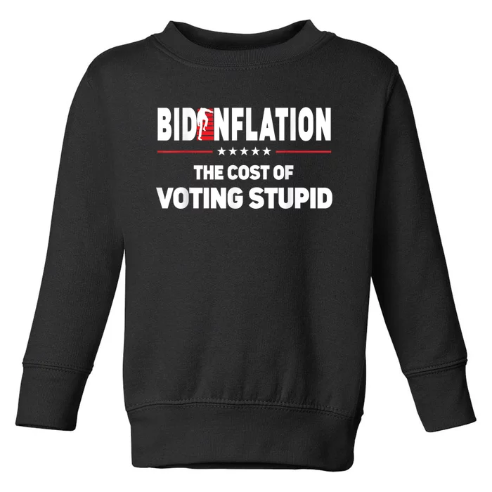 BidenFlation The Cost Of Voting Stupid Biden Flation Toddler Sweatshirt