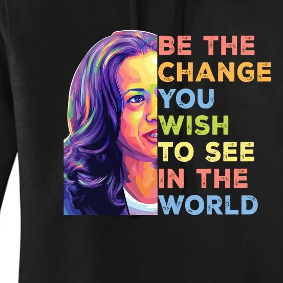 Be The Change You Wish To See Inspirational Quote Women's Pullover Hoodie