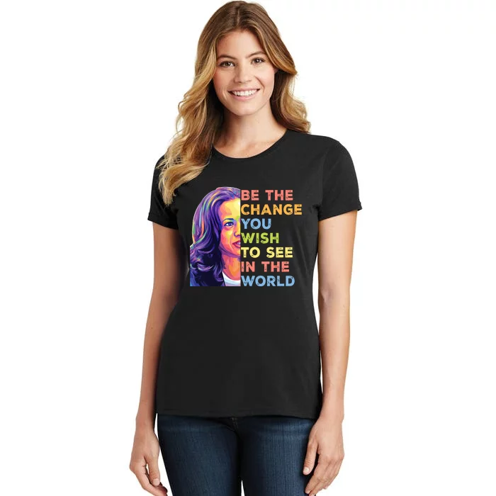 Be The Change You Wish To See Inspirational Quote Women's T-Shirt