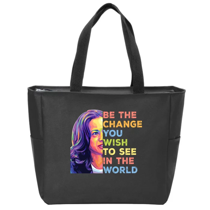 Be The Change You Wish To See Inspirational Quote Zip Tote Bag